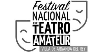 Arganda del Rey organizará su I Festival Nacional de Teatro Amateur