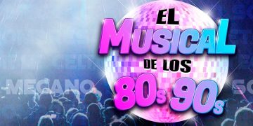 El musical de los 80s 90s